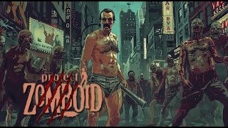 Project Zomboid I ПНВД I 0 силы и 0 фитнеса I 25 стрим [upl. by Saalocin]