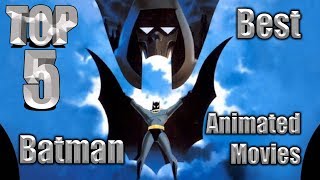 Top 5 Best Batman Animated Movies [upl. by Parik859]