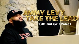 Jimmy Levy  Take The Lead Official Lyric Video [upl. by Ailemap]