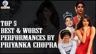 Top 5 Best amp 5 Worst Performances by Priyanka Chopra  5 Best amp 5 Worst  BrainWash [upl. by Acinnad189]