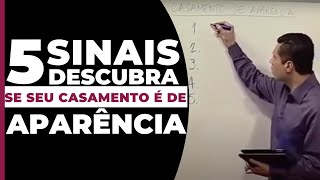 5 SINAIS Descubra se seu casamento é de aparência [upl. by Irec]