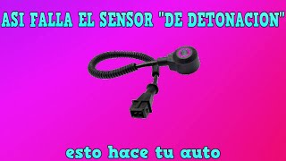 SINTOMAS del SENSOR de DETONACIÓN dañado  ESTO HACE TU AUTO [upl. by Balch]