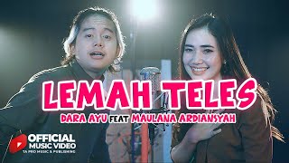 Dara Ayu FtMaulana Ardiansyah  Lemah Teles  Official Music Video Ta Pro Music amp Publishing [upl. by Elleyoj]