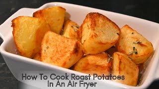 Perfect Air Fryer Roast Potatoes Crisp Outside and Fluffy Inside [upl. by Ilyak]