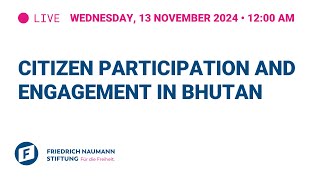 Citizen Participation and Engagement in Bhutan [upl. by Taran]