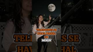 Telescopes 🔭 se Moon 🌙 ya fir Hawa Mahal kya acha dikha shorts ytshorts [upl. by Isac]