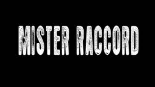 MISTER RACCORD [upl. by Eloc976]