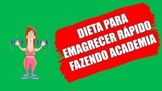 DIETA PARA EMAGRECER RÁPIDO FAZENDO ACADEMIA [upl. by Jacobine947]