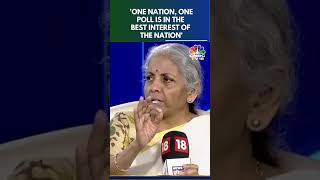 FM Nirmala Sitharaman On quotOne Nation One Electionquot  N18S  CNBC TV18 [upl. by Enomsed]