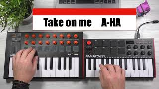 Take on me AHA Loop coverArturia Minilab MK2 e Akai MPK mini 3 [upl. by Yelime]