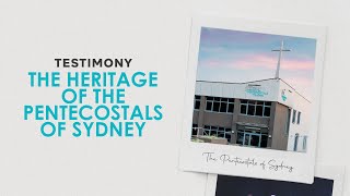 Testimony The Heritage of The Pentecostals of Sydney [upl. by Ru]