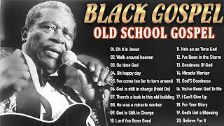 100 Greatest Old School Gospel Songs Ever  Legendary Black Gospel Hits [upl. by Ingham12]