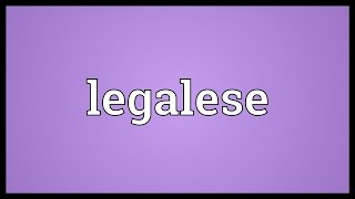 Legalese Meaning [upl. by Ahsir276]