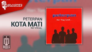 Peterpan  Kota Mati Official Karaoke Video  No Vocal [upl. by Ailesor]