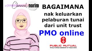 Bagaimana Nak Keluarkan Pelaburan Tunai Unit Trust Public Mutual Secara Online Menggunakan PMO [upl. by Pulchia]