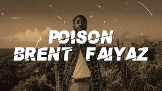 Brent Faiyaz  Poison Lyrics [upl. by Jackie18]