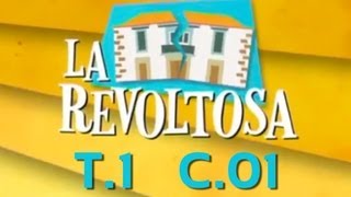 La Revoltosa  Capítulo 1 Primera Temporada [upl. by Zetniuq]