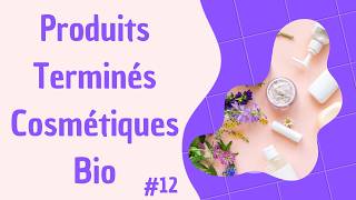 Produits Terminés Beauté Bio 12 [upl. by Jodie668]