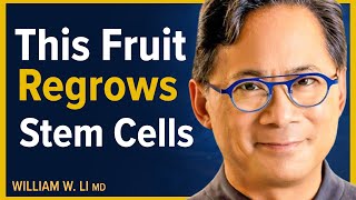 5 Amazing Fruits That Can Regrow Stem Cells amp Help Repair The Body  Dr William Li [upl. by Fortune174]