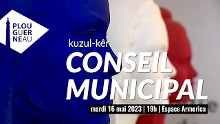 Conseil municipal du mardi 16 mai 2023 de la commune de Plouguerneau [upl. by Ahsatal]