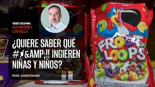 ¿Quiere saber qué ampamp ingieren niñas y niños Por Alejandro Calvillo [upl. by Aihsined]