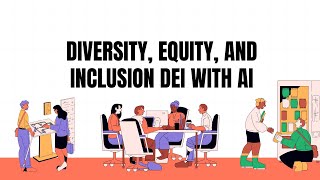 Diversity Equity and Inclusion DEI with AI [upl. by Gosser]