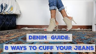 8 WAYS TO CUFF YOUR JEANS  Denim Guide [upl. by Aitnas]