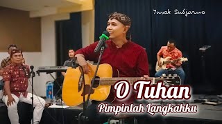 O Tuhan Pimpinlah Langkahku  Yusak Sudjarwo [upl. by Hathcock]