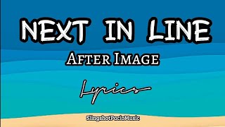 Next In Line  After Image Lyrics [upl. by Rodney252]