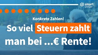 So viel Steuern zahlen Rentner bei 1000 €  1300 €  1800 €  2000 € Rente [upl. by Carolina]