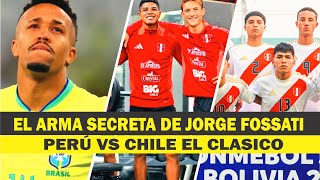 EL ARMA SECRETA DE JORGE FOSSATI PERÚVS CHILE EL CLASICO DEL PACIFICO HA VUELTO [upl. by Inahc]