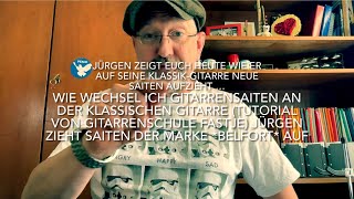 Wie wechselt man Gitarrensaiten an der Konzertgitarre  Tutorial der Gitarrenschule Fastje [upl. by Adnalra343]