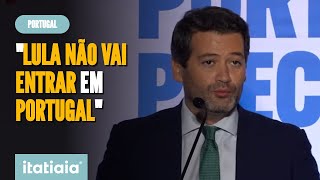 LÍDER DA DIREITA EM PORTUGAL DIZ QUE LULA quotNÃO VAI ENTRARquot NO PAÍS CASO VENÇA ELEIÇÕES [upl. by Gennie]