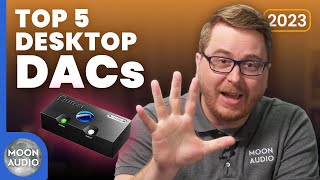 Top 5 Desktop DACs of 2023  Moon Audio [upl. by Navac]