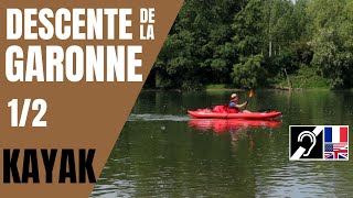 🛶 Descente de la Garonne en kayak  12 De Toulouse à Agen [upl. by Namlas]