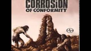 Corrosion Of Conformity  Strong Medicine Too Late [upl. by Marnia]