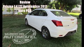 Review  Prisma 14 LTZ Automático 2017  Para PCD [upl. by Hamrnand646]