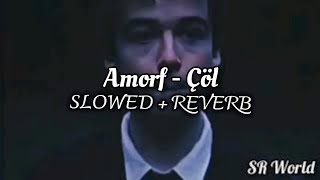 Amorf  Çöl SLOWED  REVERB [upl. by Eira]