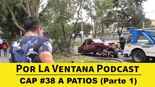 Por La Ventana Podcast  38 A patios PARTE 1 [upl. by Omrellig]