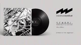 04  March of the Juggernaut  Minimum Syndicat  S​​C​​H​​O​​R​​L KILLEKILL029 [upl. by Haldes]