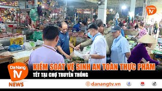 KIỂM SOÁT VỆ SINH AN TOÀN THỰC PHẨM TẾT TẠI CHỢ TRUYỀN THỐNG [upl. by Harri]