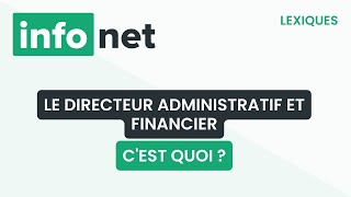 Le directeur administratif et financier cest quoi  définition aide lexique tuto explication [upl. by Ais]