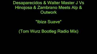 Desaparecidos vs Walter Master J feat Hinojosa amp Zambrano  Ibiza Suave Christian Sierra Bootleg [upl. by Dachi]