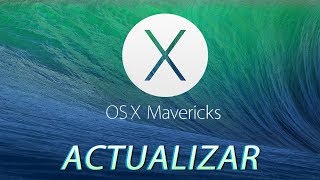 Cómo actualizar a OS X Mavericks gratis y rápido [upl. by Norford]