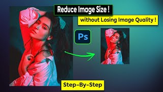 Photoshop Tutorial How To Reduce Image Size without Losing Image Quality in Photoshop [upl. by Charisse266]