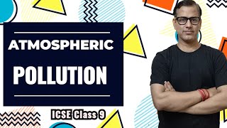 Atmospheric Pollution ICSE Class 9  ICSE Chemistry Class 9  sirtarunrupani [upl. by Celestina]