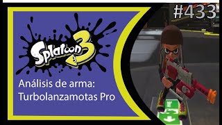 Splatoon 3 Parte 433 Análisis de arma Turbolanzamotas Pro [upl. by Iaverne]