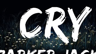 Parker Jack  CRY Lyrics  lyrics time [upl. by Elatnahc]