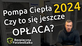 Czy Pompa Ciepła opłaca się jeszcze w 2024 roku Fakty i Mity [upl. by Fayette648]