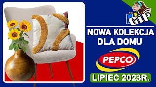 PEPCO  Nowa Kolekcja  Lipiec 2023  Nowości dla Domu [upl. by Akemeuwkuhc]